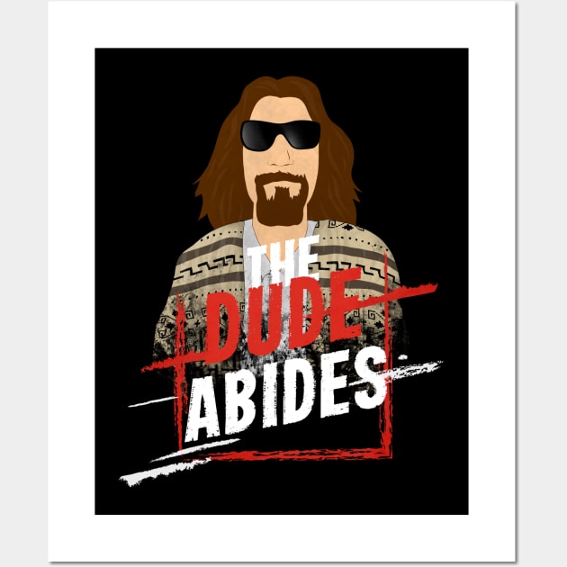 The dude abides Wall Art by SirTeealot